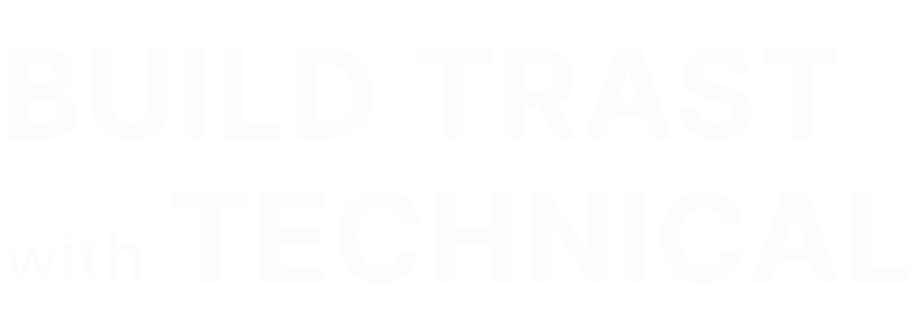 BUILD TRAST with TECHNICAL